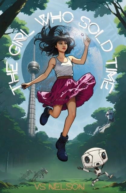 THE GIRL WHO SOLD TIME | 9781836280989 | V S NELSON