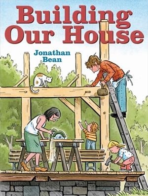 BUILDING OUR HOUSE | 9780374380236 | JONATHAN BEAN