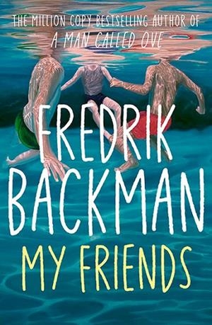 MY FRIENDS | 9781398516403 | FREDRIK BACKMAN