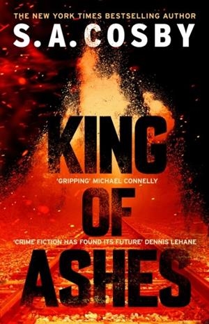 KING OF ASHES | 9781472299192 | S A COSBY