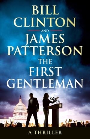 THE FIRST GENTLEMAN | 9781529918229 | CLINTON AND PATTERSON