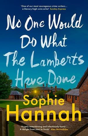 NO ONE WOULD DO WHAT THE LAMBERTS HAVE DONE | 9781835011584 | SOPHIE HANNAH