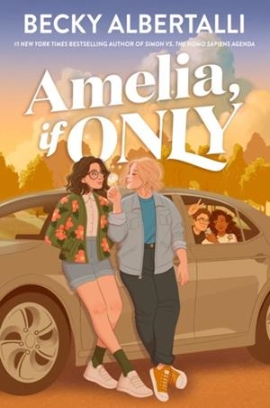 AMELIA IF ONLY | 9780008610067 | BECKY ALBERTALLI