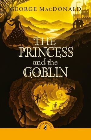 THE PRINCESS AND THE GOBLIN (REISSUE) | 9780241737972 | GEORGE MACDONALD