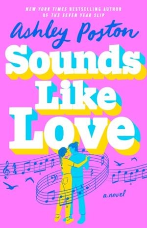 SOUNDS LIKE LOVE | 9780593641002 | ASHLEY POSTON