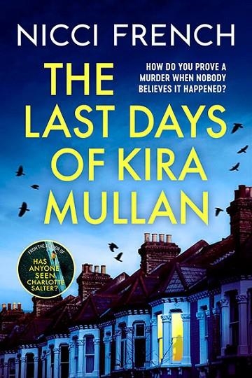 THE LAST DAYS OF KIRA MULLAN | 9781398524170 | NICCI FRENCH