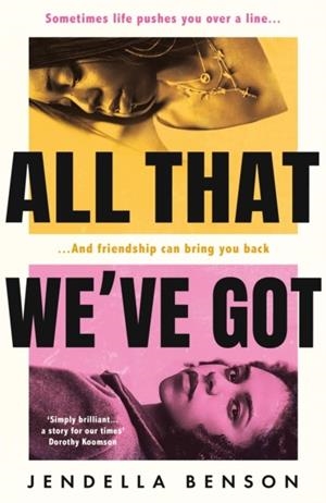 ALL THAT WE'VE GOT | 9781398702363 | JENDELLA BENSON