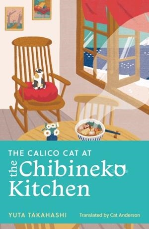 THE CALICO CAT AT THE CHIBINEKO KITCHEN | 9781399817660 | YUTA TAKAHASHI
