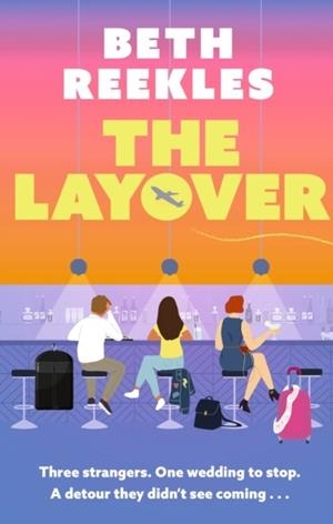 THE LAYOVER | 9781408730270 | BETH REEKLES