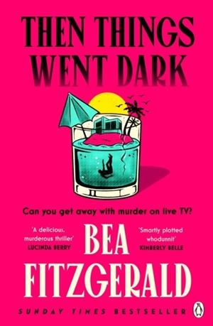 THEN THINGS WENT DARK | 9781405966498 | BEA FITZGERALD
