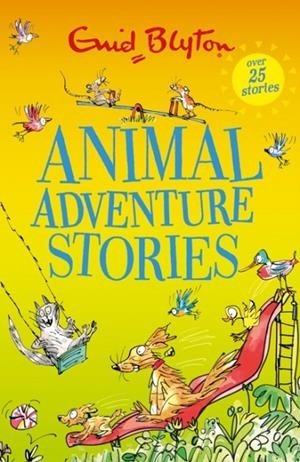 ANIMAL ADVENTURES | 9781444977592 | ENID BLYTON