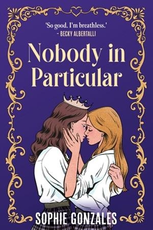 NOBODY IN PARTICULAR | 9781444982671 | SOPHIE GONZALES