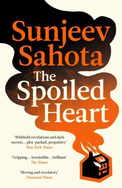THE SPOILED HEART | 9781529931594 | SUNJEEV SAHOTA