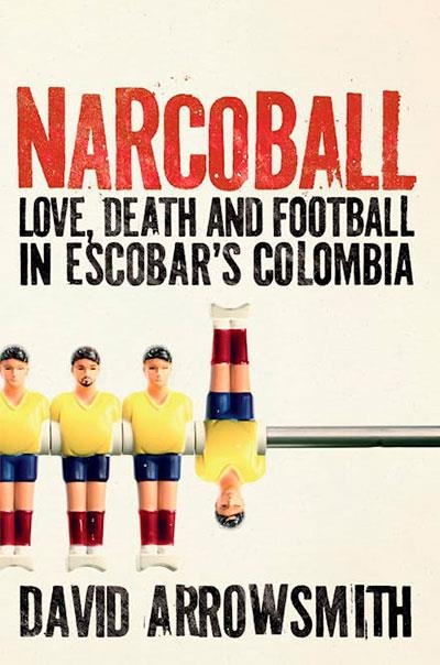 NARCOBALL | 9781788405256 | DAVID ARROWSMITH