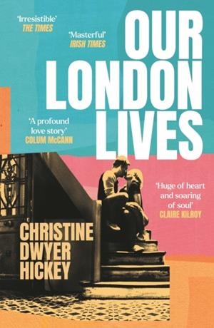 OUR LONDON LIVES | 9781805461357 | CHRISTINE DWYER HICKEY