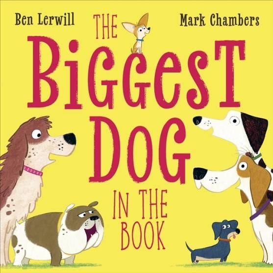 THE BIGGEST DOG IN THE BOOK | 9780241695876 | BEN LERWILL