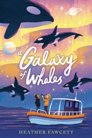 A GALAXY OF WHALES | 9780593530566 | HEATHER FAWCETT