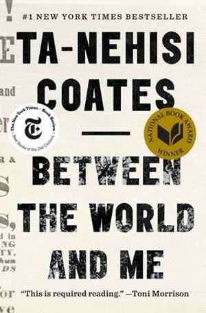 BETWEEN THE WORLD AND ME | 9780812983814 | TA-NEHISI COATES