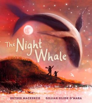 THE NIGHT WHALE | 9781529506617 | MACKENZIE AND EILIDH O'MARA