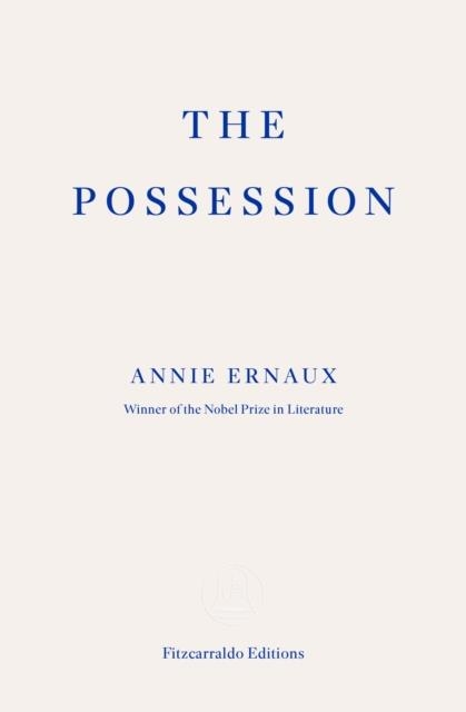 THE POSSESSION | 9781804271490 | ANNIE ERNAUX