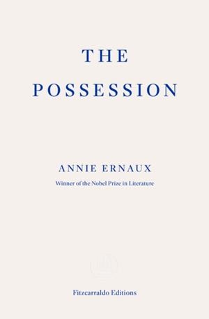 THE POSSESSION | 9781804271490 | ANNIE ERNAUX