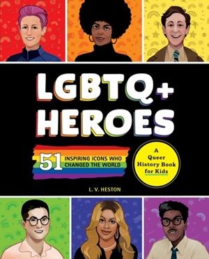 LGBTQ+ HEROES | 9798886081459 | LAURA HESTON