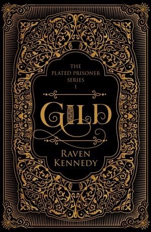 GILD (THE PLATED PRISONER SERIES 1) | 9780241771624 | RAVEN KENNEDY