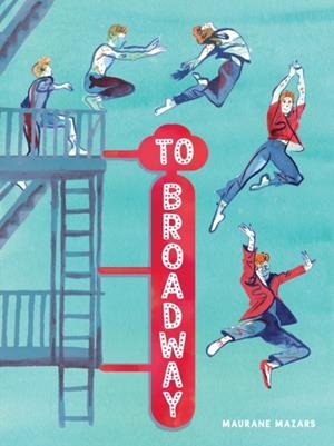 TO BROADWAY | 9781419779923 | MAURANE MAZARS