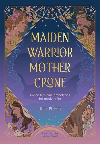 MAIDEN WARRIOR MOTHER CRONE | 9781446314593 | JULIE PETERS