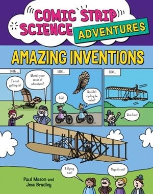 COMIC STRIP SCIENCE ADVENTURES: AMAZING INVENTIONS | 9781526327277 | PAUL MASON