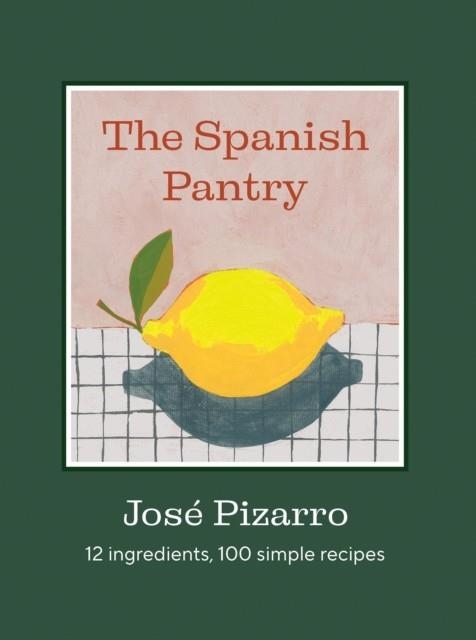 THE SPANISH PANTRY | 9781784889753 | JOSE PIZARRO