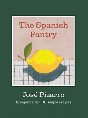 THE SPANISH PANTRY | 9781784889753 | JOSE PIZARRO