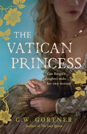 THE VATICAN PRINCESS | 9781444755107 | C W GORTNER