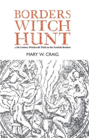 BORDERS WITCH HUNT | 9781804250099 | MARY W. CRAIG