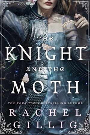 THE KNIGHT AND THE MOTH | 9780356522975 | RACHEL GILLIG