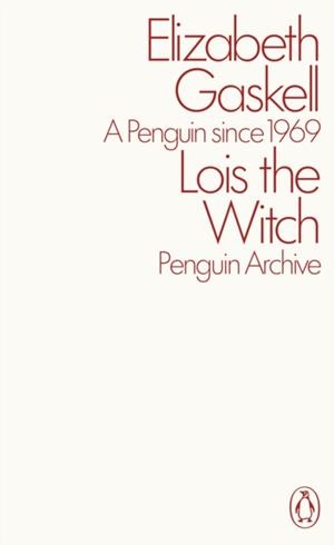 LOIS THE WITCH | 9780241746783 | ELIZABETH GASKELL