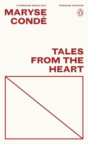 TALES FROM THE HEART | 9780241752432 | MARYSE CONDÉ