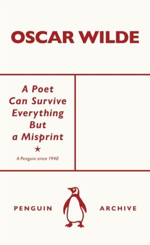 POET CAN SURVIVE EVERYTHING BUT A MISPRINT | 9780241746738 | OSCAR WILDE