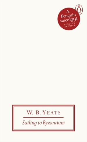 SAILING TO BYZANTIUM | 9780241746981 | W B YEATS
