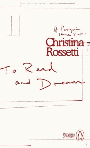 TO READ AND DREAM | 9780241747230 | CHRISTINA ROSSETTI