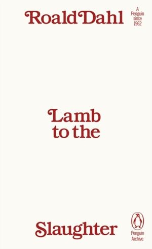LAMB TO THE SLAUGHTER | 9780241747018 | ROALD DAHL
