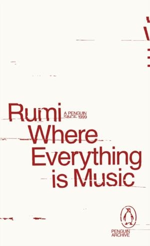 WHERE EVERYTHING IS MUSIC | 9780241752364 | RUMI