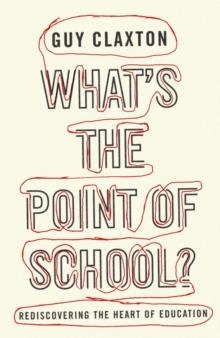 WHAT'S THE POINT OF SCHOOL? | 9781851686032 | GUY CLAXTON