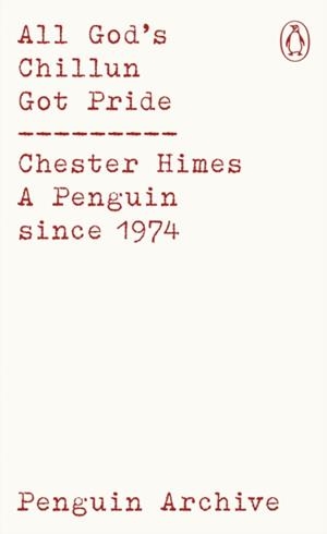 ALL GOD'S CHILLUN GOT PRIDE | 9780241752104 | CHESTER HIMES