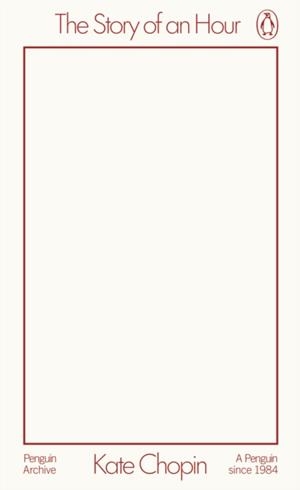 STORY OF AN HOUR | 9780241746868 | KATE CHOPIN