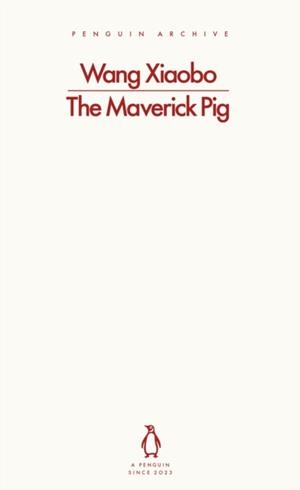 MAVERICK PIG | 9780241747315 | WANG XIAOBO