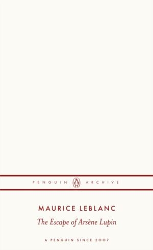 ESCAPE OF ARSÈNE LUPIN | 9780241752319 | MAURICE LEBLANC