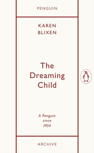 DREAMING CHILD | 9780241746950 | ISAK DINESEN