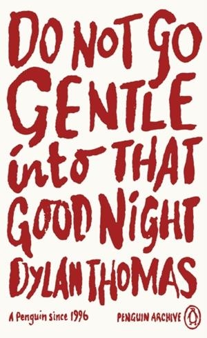 DO NOT GO GENTLE INTO THAT GOOD NIGHT | 9780241746264 | DYLAN THOMAS