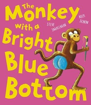 THE MONKEY WITH A BRIGHT BLUE BOTTOM | 9781788816595